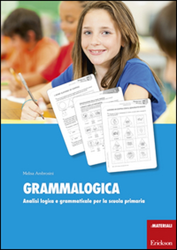 Grammalogica. Analisi logica e grammaticale per la scuola primaria - Librerie.coop Grammalogica. Analisi logica e grammaticale per la scuola primaria - Librerie.coop