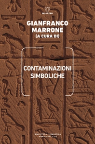 Contaminazioni simboliche. Annali del Centro internazionale di scienze semiotiche - Librerie.coop