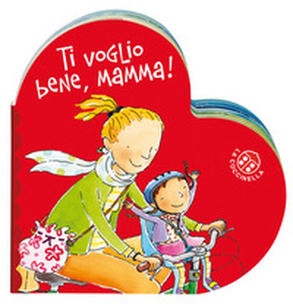 Ti voglio bene mamma - Librerie.coop Ti voglio bene mamma - Librerie.coop