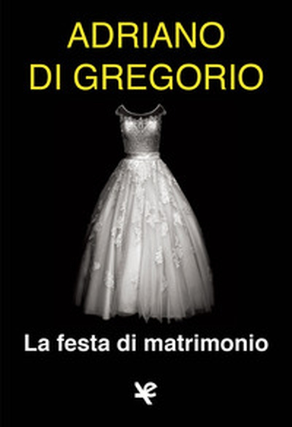 La festa di matrimonio - Librerie.coop La festa di matrimonio - Librerie.coop