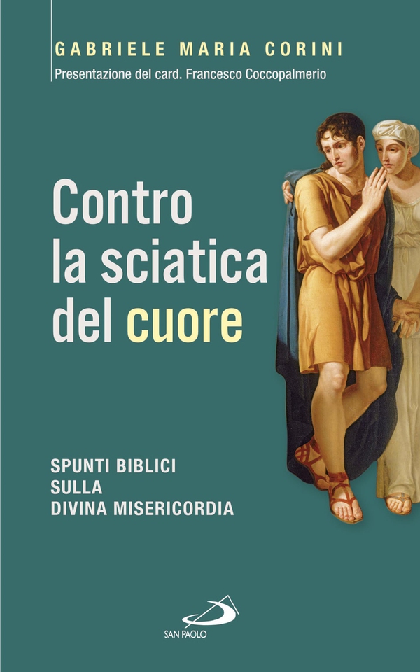 Contro la sciatica del cuore. Spunti biblici sulla divina misericordia - Librerie.coop