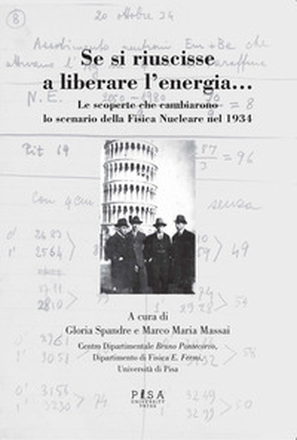 Se si riuscisse a liberare l'energia. Le scoperte che cambiarono lo scenario della fisica nucleare nel 1934 - Librerie.coop Se si riuscisse a liberare l'energia. Le scoperte che cambiarono lo scenario della fisica nucleare nel 1934 - Librerie.coop