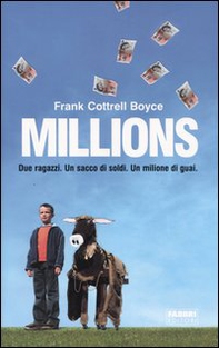 Millions. Due ragazzi. Un sacco di soldi. Un milione di guai - Librerie.coop