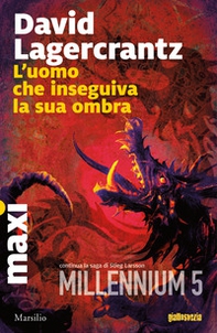 L'uomo che inseguiva la sua ombra. Millennium - Librerie.coop