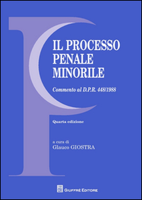Il processo penale minorile. Commento al DPR 448/1988 - Librerie.coop
