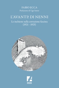 L'Avanti! di Nenni. Le inchieste sulla corruzione fascista (1921-1925) - Librerie.coop