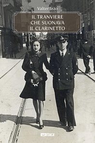 Il tranviere che suonava il clarinetto - Librerie.coop