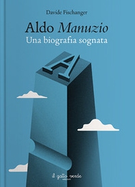 Aldo Manuzio. Una biografia sognata - Librerie.coop