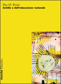 Achille o dell'educazione razionale - Librerie.coop
