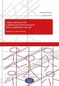 «Skill mismatch» e processo pedagogico delle risorse umane. Riflessioni e buone pratiche - Librerie.coop «Skill mismatch» e processo pedagogico delle risorse umane. Riflessioni e buone pratiche - Librerie.coop