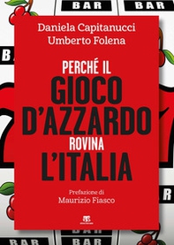 Perché il gioco d'azzardo rovina l'Italia - Librerie.coop