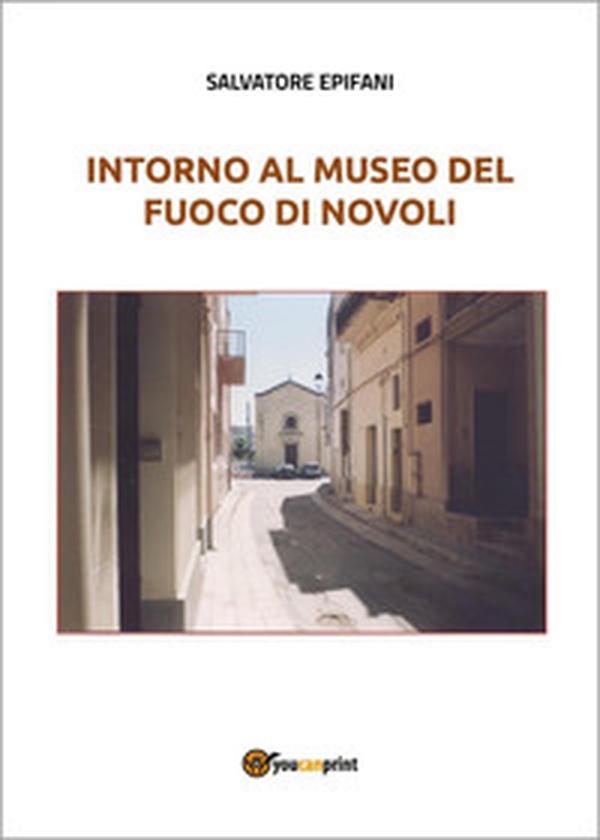 Intorno al museo del fuoco di Novoli - Librerie.coop
