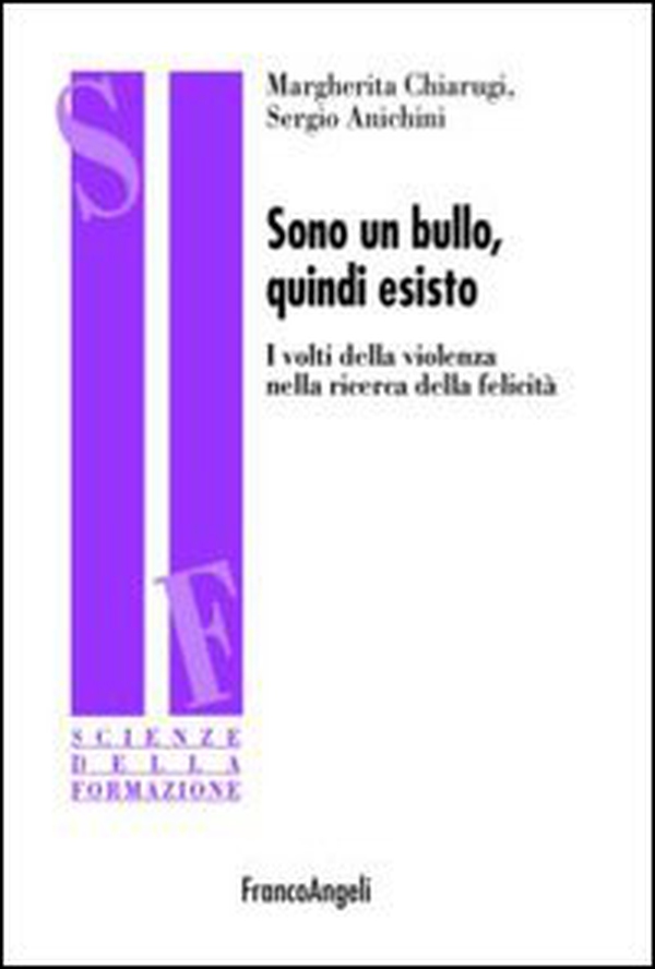 Sono un bullo, quindi esisto. I volti della violenza nella ricerca della felicità - Librerie.coop Sono un bullo, quindi esisto. I volti della violenza nella ricerca della felicità - Librerie.coop