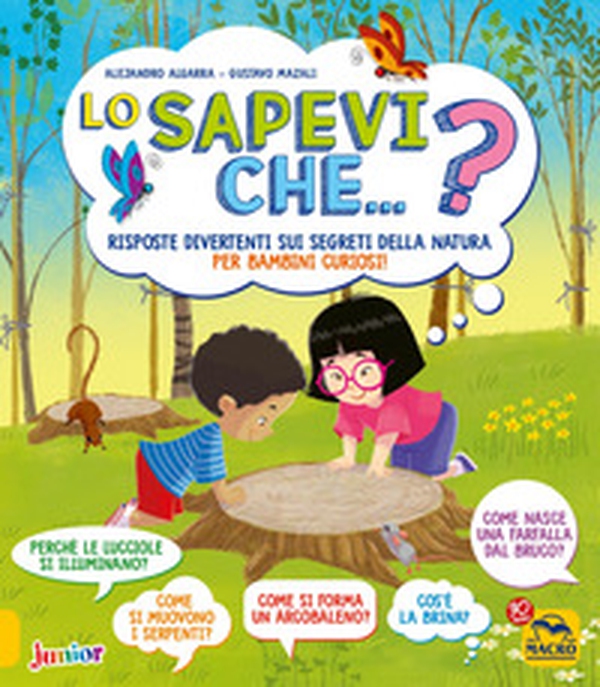 Lo sapevi che...? Risposte divertenti sui segreti della natura per bambini curiosi - Librerie.coop Lo sapevi che...? Risposte divertenti sui segreti della natura per bambini curiosi - Librerie.coop