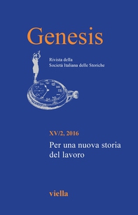 Genesis. Rivista della Società italiana delle storiche (2016) Vol. 15/2. Per una nuova storia del lavoro - Librerie.coop Genesis. Rivista della Società italiana delle storiche (2016) Vol. 15/2. Per una nuova storia del lavoro - Librerie.coop