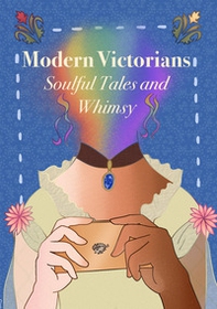 Modern Victorians. Soulful tales and whimsy - Librerie.coop