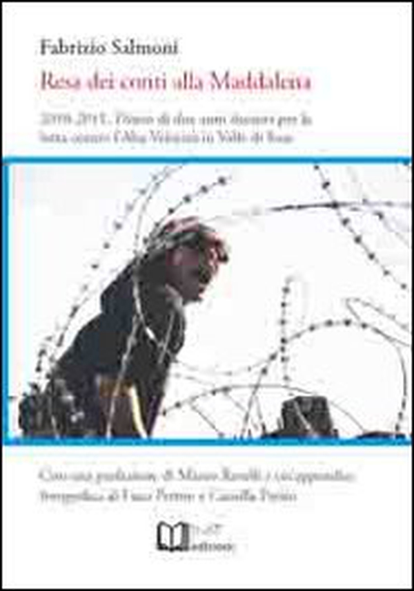 Resa dei conti alla Maddalena. 2010-2011. Diario di due anni decisivi per la lotta contro l'alta velocità in valle di Susa - Librerie.coop