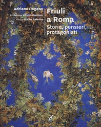 Friuli a Roma. Storie, pensieri, protagonisti - Librerie.coop Friuli a Roma. Storie, pensieri, protagonisti - Librerie.coop