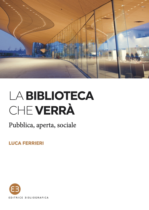 La biblioteca che verrà - Librerie.coop La biblioteca che verrà - Librerie.coop