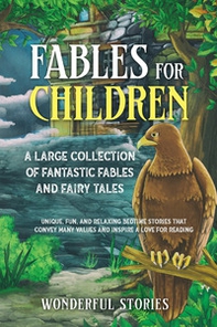 Fables for children. A large collection of fantastic fables and fairy tales - Vol. 1 - Librerie.coop