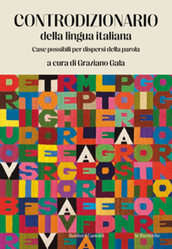 Controdizionario della lingua italiana. Case possibili per dispersi della parola - Librerie.coop Controdizionario della lingua italiana. Case possibili per dispersi della parola - Librerie.coop