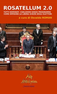 Rosatellum 2.0. Tutti nominati, coalizioni senza programma. Come impedire la libera scelta degli elettori - Librerie.coop
