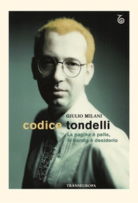 Codice Tondelli. La pagina è pelle, la parola è desiderio - Librerie.coop