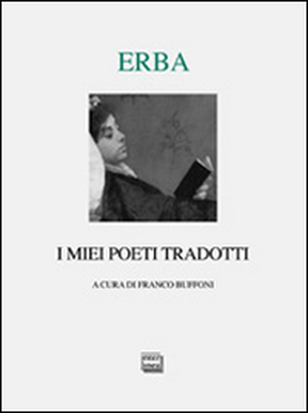 I miei poeti tradotti. Testi originali a fronte - Librerie.coop I miei poeti tradotti. Testi originali a fronte - Librerie.coop
