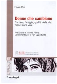 Donne che cambiano. Carriera, famiglia, qualità della vita: dati e storie vere - Librerie.coop