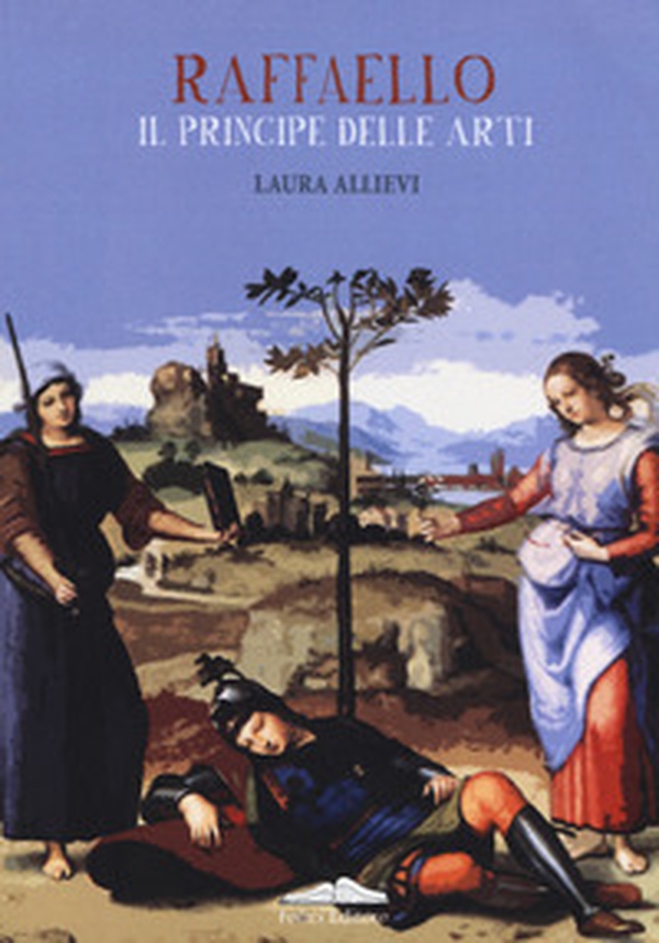 Raffaello il principe delle arti - Librerie.coop Raffaello il principe delle arti - Librerie.coop