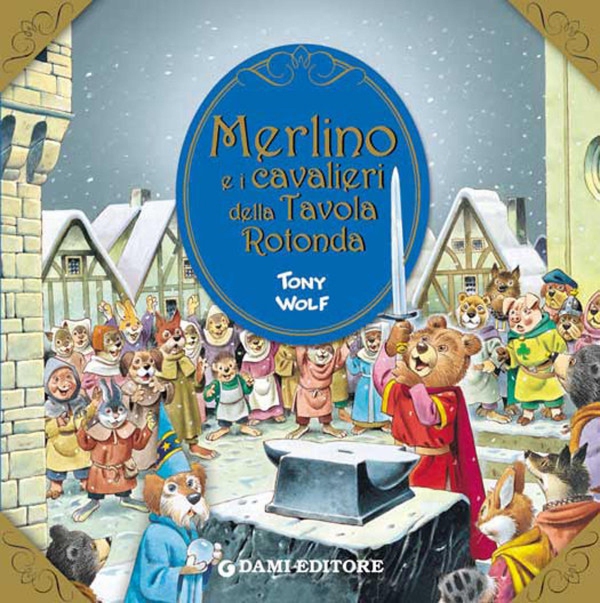 Merlino e i cavalieri della Tavola Rotonda - Librerie.coop Merlino e i cavalieri della Tavola Rotonda - Librerie.coop