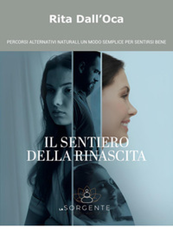 Il sentiero della rinascita. Percorsi alternativi naturali, un modo semplice per sentirsi bene - Librerie.coop Il sentiero della rinascita. Percorsi alternativi naturali, un modo semplice per sentirsi bene - Librerie.coop