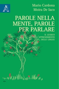 Parole nella mente, parole per parlare. Il lessico nell'apprendimento delle lingue - Librerie.coop
