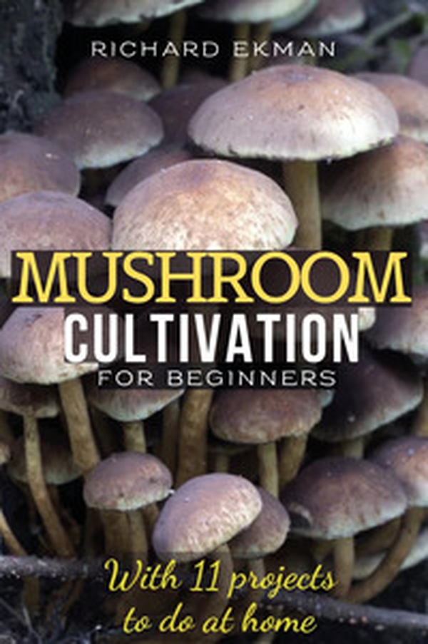Mushroom Cultivation For Beginners - Librerie.coop Mushroom Cultivation For Beginners - Librerie.coop