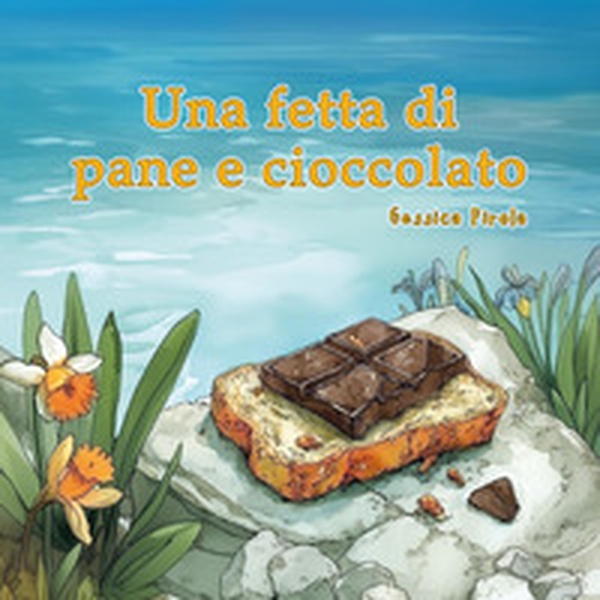Una fetta di pane e cioccolato - Librerie.coop