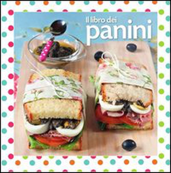 Il libro dei panini - Librerie.coop Il libro dei panini - Librerie.coop
