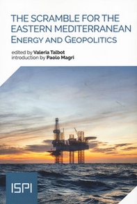 The scramble for the Eastern Mediterranean. Energy and geopolitics - Librerie.coop