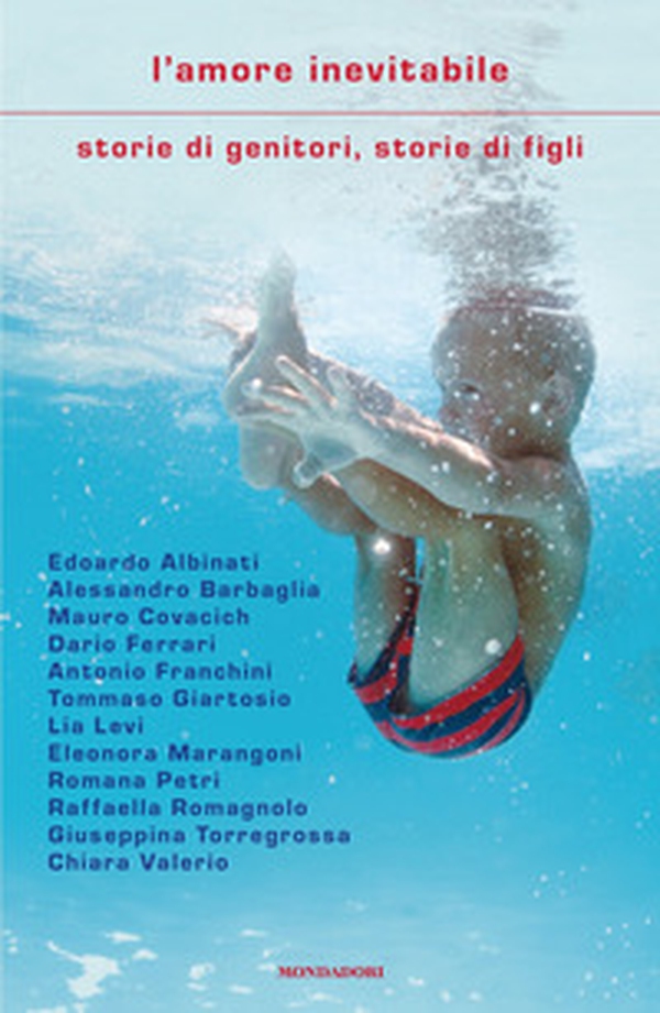 L'amore inevitabile. Storie di genitori, storie di figli - Librerie.coop L'amore inevitabile. Storie di genitori, storie di figli - Librerie.coop