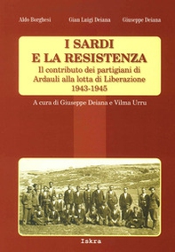 I sardi e la resistenza. Il contributo dei partigiani di Ardauli alla lotta di Liberazione 1943-1945 - Librerie.coop