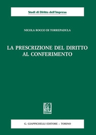 La prescrizione del diritto al conferimento - Librerie.coop La prescrizione del diritto al conferimento - Librerie.coop
