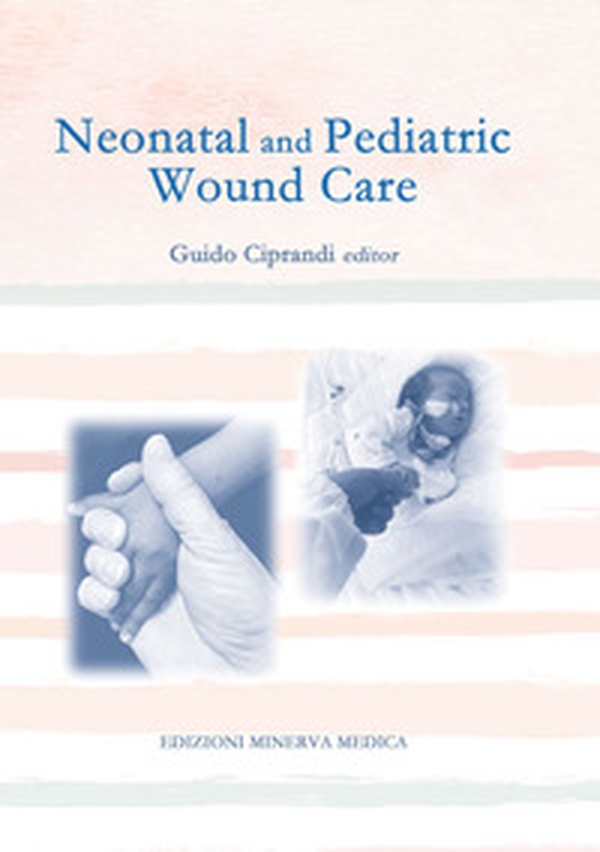 Neonatal and pediatric wound care - Librerie.coop Neonatal and pediatric wound care - Librerie.coop
