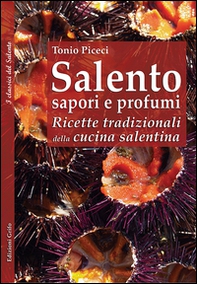 Salento sapori e profumi. Ricette tradizionali della cucina salentina - Librerie.coop