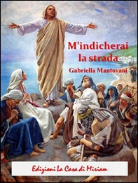 M'indicherai la strada - Librerie.coop