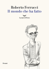 Il mondo che ha fatto - Librerie.coop