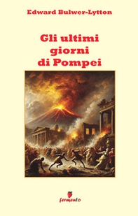 Gli ultimi giorni di Pompei - Librerie.coop