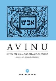 Avinu. Rivista per il dialogo ebraico-cristiano. Quadrimestrale - Vol. 1 - Librerie.coop Avinu. Rivista per il dialogo ebraico-cristiano. Quadrimestrale - Vol. 1 - Librerie.coop