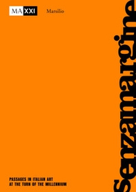 senzamargine. Passaggi nell'arte italiana a cavallo del millennio. Ediz. inglese - Librerie.coop