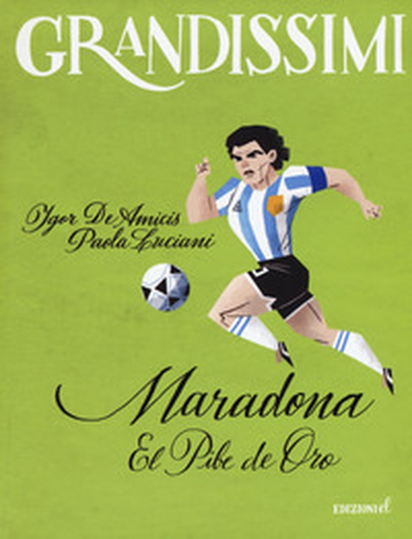 Maradona. El pibe de oro - Librerie.coop Maradona. El pibe de oro - Librerie.coop