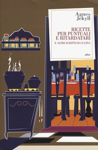 Ricette per puntuali e ritardatari e altri scritti di cucina - Librerie.coop Ricette per puntuali e ritardatari e altri scritti di cucina - Librerie.coop