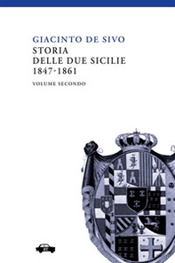 Storia delle Due Sicilie 1847-1861 - Vol. 2 - Librerie.coop